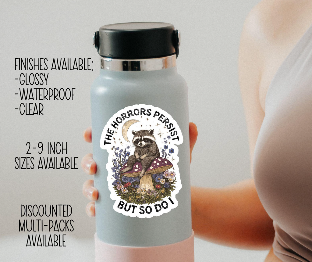 The Horrors Persist But So Do I Sticker, Vintage Raccoon, Woodland Animal Sticker