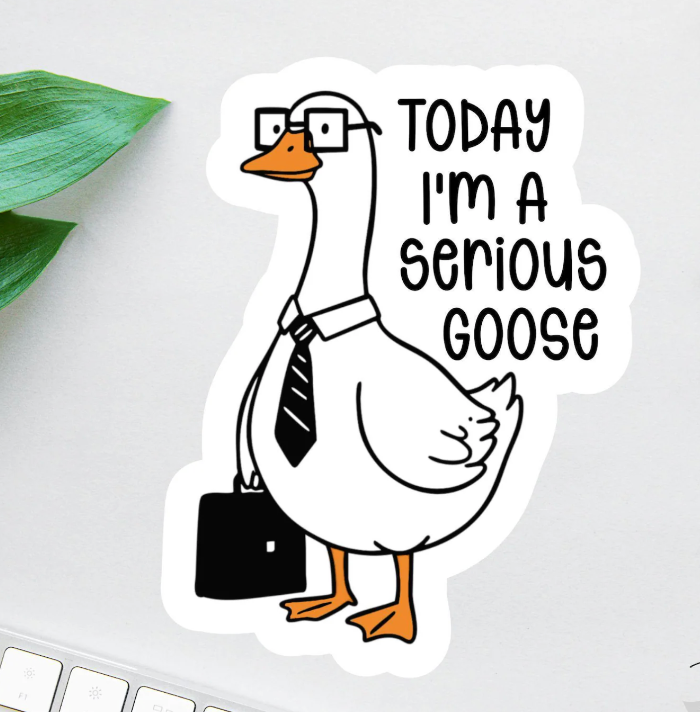 Today I'm A Serious Goose Sticker, Silly Goose Sticker, Sarcastic Sticker